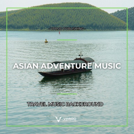 Wonderful Asian Expedition - Travel Music Background | Boomplay Music