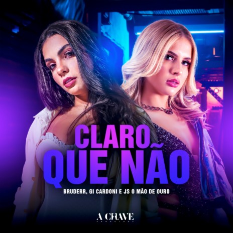 Claro Que Não ft. Gi Cardoni & JS o Mão de Ouro | Boomplay Music