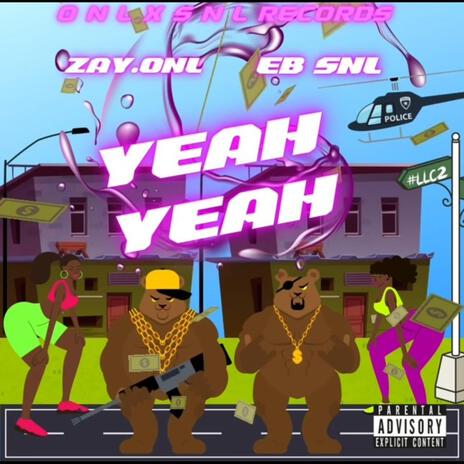 Yeah Yeah ft. Zay.Onl | Boomplay Music