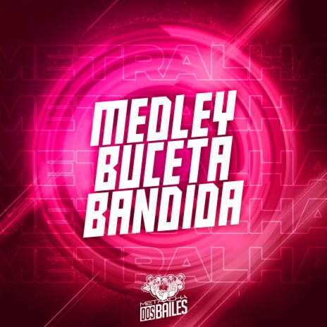 Medley Buceta Bandida ft. DJ MANO LOST | Boomplay Music