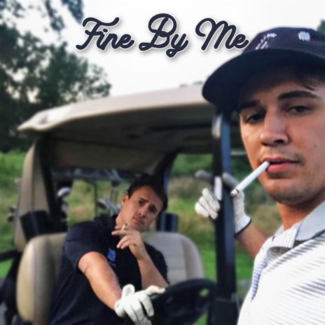 Fine By Me | Boomplay Music