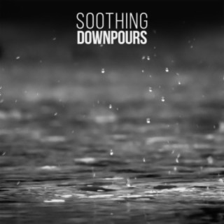 Soothing Downpours