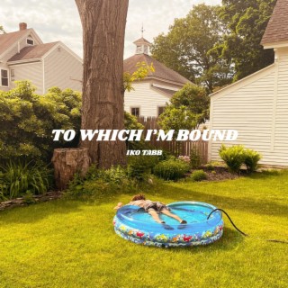 TO WHICH I'M BOUND (Extended)