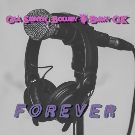Forever ft. Boluzy & Emmy OK
