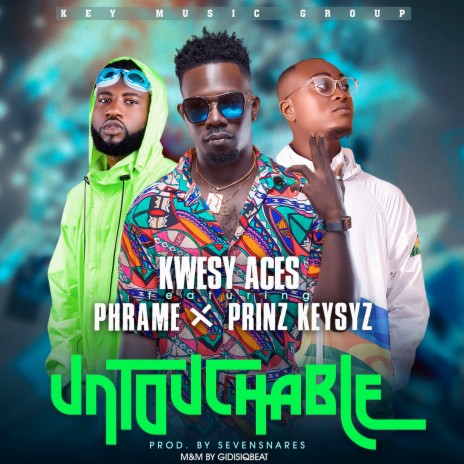 Untouchable ft. Phrame & Prinz Keysyz | Boomplay Music
