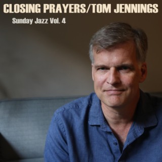 Closing Prayers (Sunday Jazz, Vol. 4)