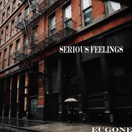 Serious Feelings | Boomplay Music