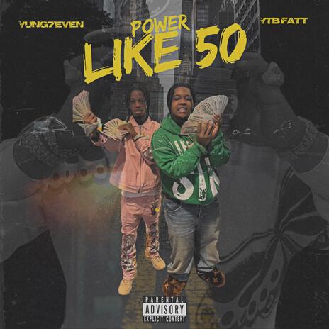 Power like 50 ft. Ytb Fatt | Boomplay Music