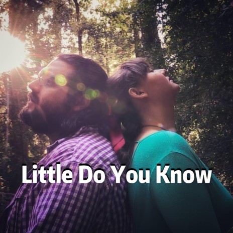 Little Do You Know ft. Peter Srinivasan | Boomplay Music