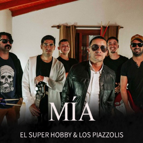 Mía ft. Los Piazzolis | Boomplay Music