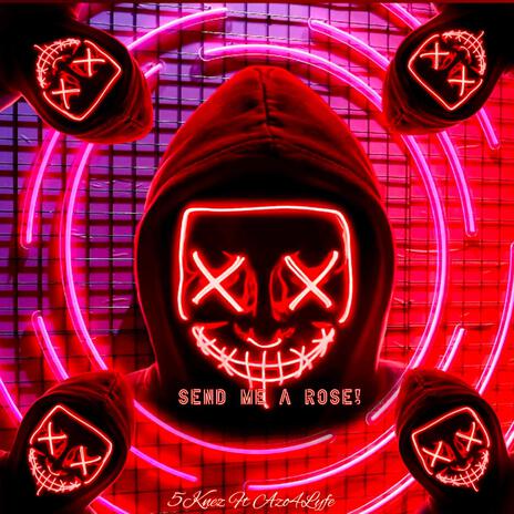 Send Me A Rose! ft. 5Knez | Boomplay Music