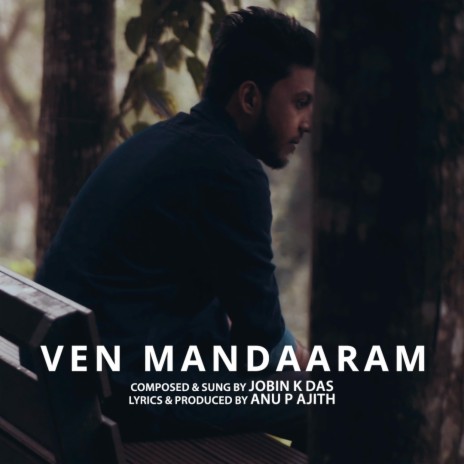 Ven Mandaaram ft. Anu P Ajith & Jobn K Das | Boomplay Music