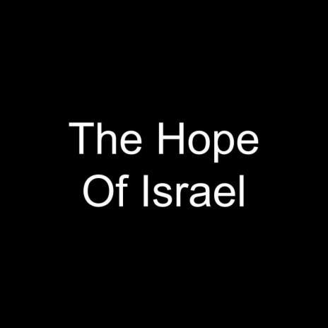 The Hope Of Israel | Boomplay Music