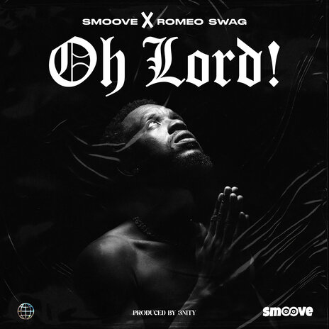 Oh Lord! ft. Romeo Swag | Boomplay Music