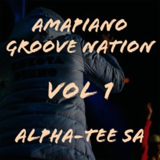 Amapiano groove nation vol 1