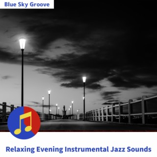 Relaxing Evening Instrumental Jazz Sounds