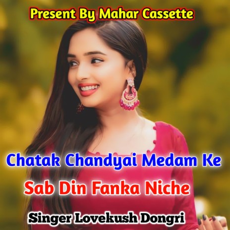 Chatak Chandyai Medam Ke Sab Din Fanka Niche Sowe | Boomplay Music