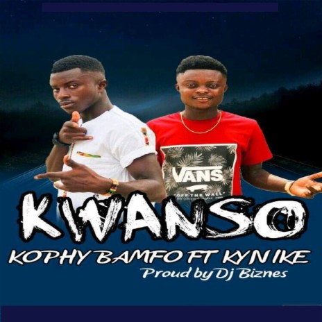 kwanso ft. Kyn lke | Boomplay Music