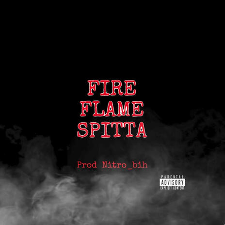 Fire Flame Spitta | Boomplay Music