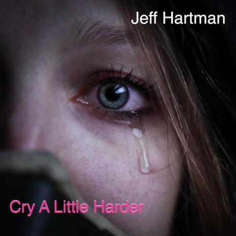 Cry a Little Harder | Boomplay Music