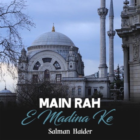 Main Rah e Madina Ke | Boomplay Music