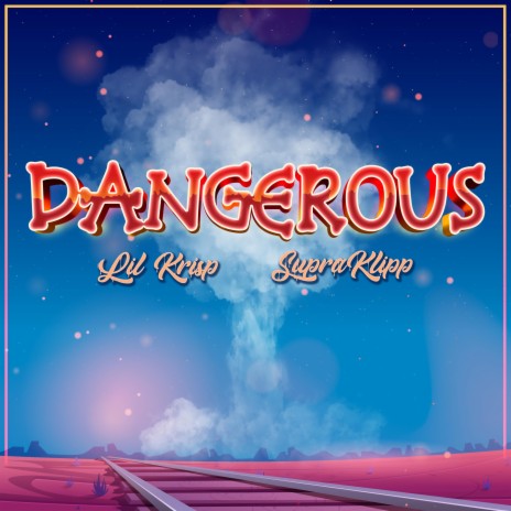Dangerous ft. SupraKlipp | Boomplay Music