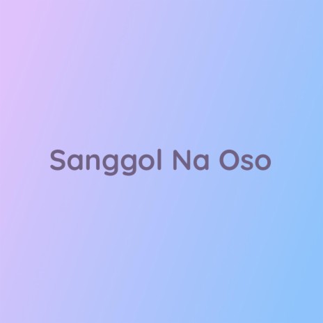 Sanggol Na Oso | Boomplay Music