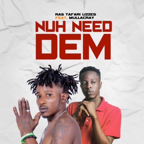 Nuh Need Dem ft. Mullacray | Boomplay Music