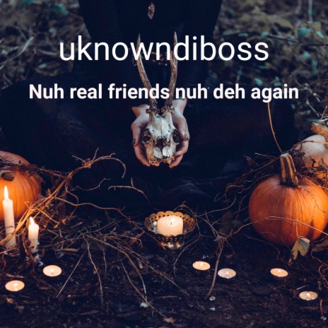 Nuh Real Friends Nuh Deh Again | Boomplay Music