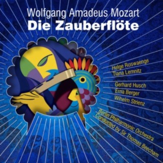 Wolfgang Amadeus Mozart: Die Zauberflöte, K. 620