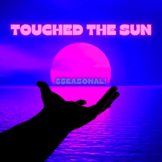 Touched The Sun