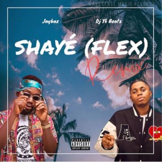 Shayé (Flex) (Dj Yk Mule Remix) lyrics | Boomplay Music