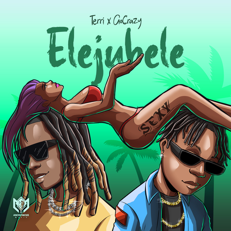 Elejubele ft. Gocrazy & Terri | Boomplay Music