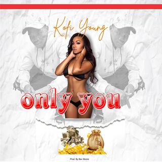 Only you lyrics | Boomplay Music