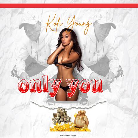 Only you | Boomplay Music