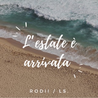 L'estate è arrivata ft. LS. lyrics | Boomplay Music