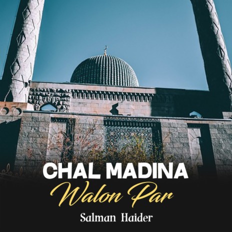 Chal Madina Walon Par | Boomplay Music