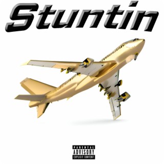 Stuntin lyrics | Boomplay Music