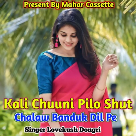 Kali Chuuni Pilo Shut Chalaw Banduk Dil Pe | Boomplay Music