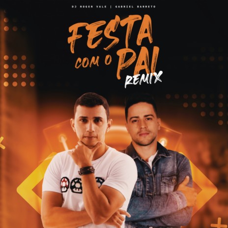 Festa com o Pai (Remix) ft. Gabriel Barreto & Eduardo Vieira