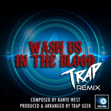 Wash Us In The Blood (Trap Remix) | Boomplay Music