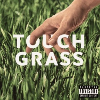 Touch grass (feat. Big Ciggies & Lil Kiddz)