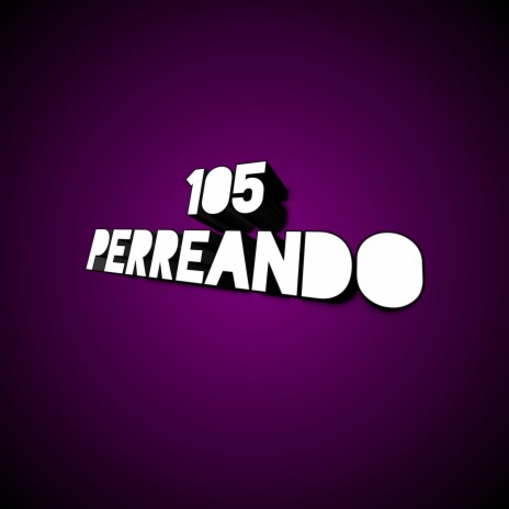 105 Perreando | Boomplay Music