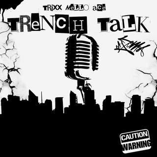 Trench Talk