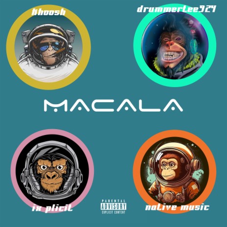 Macala ft. Khoosh, Drummertee924 & IX_Plicit | Boomplay Music