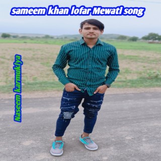 Sameem Khan Lofar Mewati Song