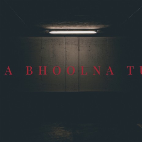 Na Bhoolna Tu | Boomplay Music