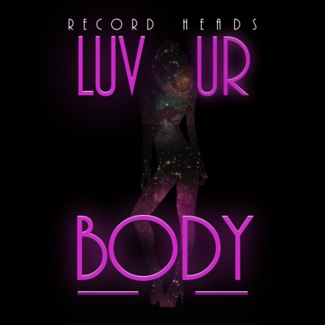 Luv Ur Body | Boomplay Music