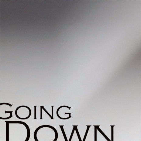 Going Down | Boomplay Music