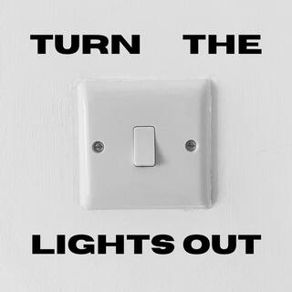 Turn The Lights Out